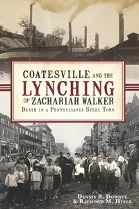 Coatesville and the Lynching of Zachariah Walker_cover
