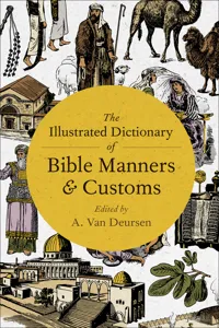 The Illustrated Dictionary of Bible Manners & Customs_cover