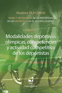 Preparación de los deportistas de alto rendimiento - Teoría y metodología - Libro 1. MODALIDADES DEPORTIVAS OLÍMPICAS, COMPETENCIAS Y ACTIVIDAD COMPETITIVA DE LOS DEPORTISTAS._cover