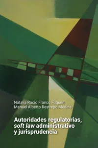 Autoridades regulatorias, soft law administrativo y jurisprudencia_cover