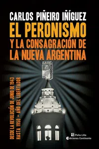 El peronismo y la consagración de la nueva Argentina_cover