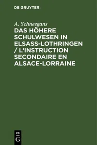 Das höhere Schulwesen in Elsass-Lothringen / L'instruction secondaire en Alsace-Lorraine_cover