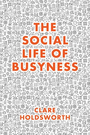 The Social Life of Busyness