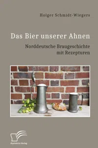 Das Bier unserer Ahnen. Norddeutsche Braugeschichte mit Rezepturen_cover