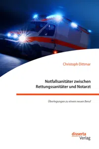 Notfallsanitäter zwischen Rettungssanitäter und Notarzt. Überlegungen zu einem neuen Beruf_cover