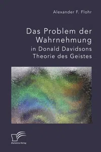 Das Problem der Wahrnehmung in Donald Davidsons Theorie des Geistes_cover