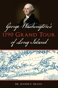 George Washington's 1790 Grand Tour of Long Island_cover