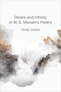Desire and Infinity in W. S. Merwin's Poetry_cover