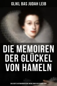 Die Memoiren der Glückel von Hameln: Das erste autobiografische Werk einer deutschen Frau_cover