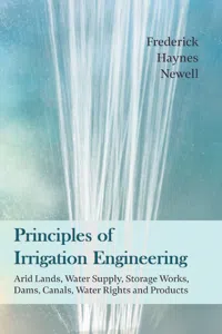 Principles of Irrigation Engineering – Arid Lands, Water Supply, Storage Works, Dams, Canals, Water Rights and Products_cover