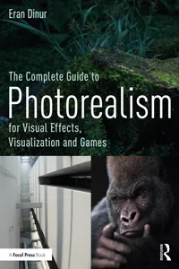 The Complete Guide to Photorealism for Visual Effects, Visualization and Games_cover