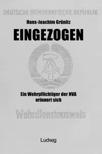 Eingezogen. Ein Wehrpflichtiger der NVA erinnert sich._cover