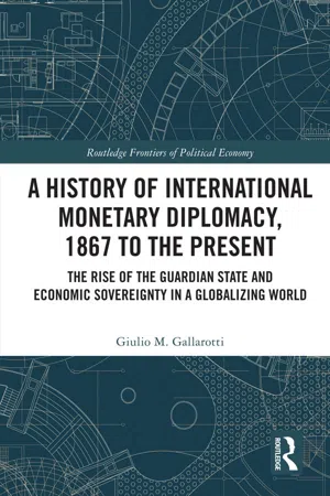 A History of International Monetary Diplomacy, 1867 to the Present