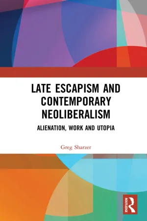 Late Escapism and Contemporary Neoliberalism