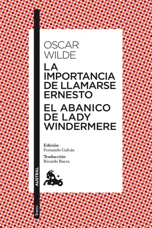 La importancia de llamarse Ernesto / El abanico de lady Windermere