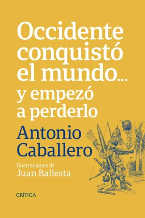 Occidente conquistó el mundo ... y empezó a perderlo
