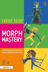 Morph Mastery: A Morphological Intervention for Reading, Spelling and Vocabulary_cover