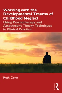 Working with the Developmental Trauma of Childhood Neglect_cover
