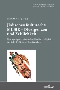 Jüdisches Kulturerbe MUSIK Divergenzen und Zeitlichkeit_cover