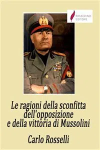 Le ragioni della sconfitta dell'opposizione e della vittoria di Mussolini_cover