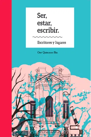 Ser, estar, escribir. Escritores y lugares