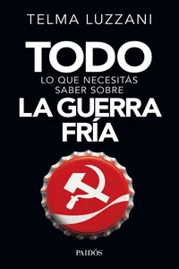 Todo lo que necesitás saber sobre la Guerra fría_cover