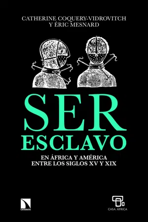 Ser esclavo en África y América en los siglos XV al XIX