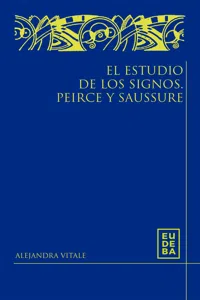 El estudio de los signos. Peirce y Saussure_cover