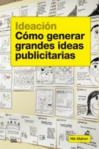 Ideación. Cómo generar grandes ideas publicitarias_cover