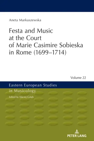 Festa and Music at the Court of Marie Casimire Sobieska in Rome (16991714)