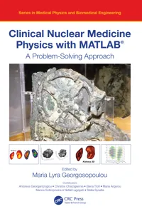 Clinical Nuclear Medicine Physics with MATLAB®_cover