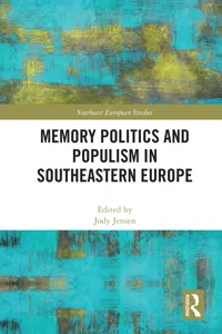 Memory Politics and Populism in Southeastern Europe_cover