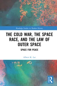 The Cold War, the Space Race, and the Law of Outer Space_cover