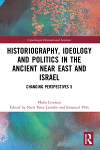 Historiography, Ideology and Politics in the Ancient Near East and Israel_cover