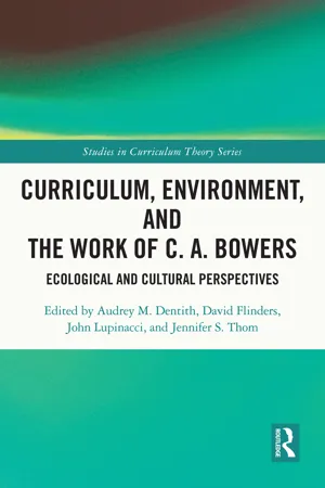 Curriculum, Environment, and the Work of C. A. Bowers