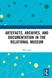 Artefacts, Archives, and Documentation in the Relational Museum_cover