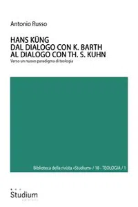 HANS KÜNG. Dal dialogo con K. Barth al dialogo con Th. S. Kuhn_cover