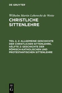 Allgemeine Geschichte der christlichen Sittenlehre, Hälfte 2: Geschichte der römisch-katholischen und protestantischen Sittenlehre_cover