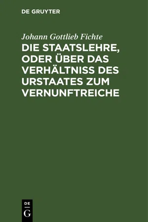 Die Staatslehre, oder über das Verhältniß des Urstaates zum Vernunftreiche