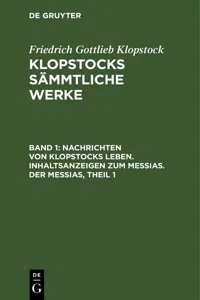 Nachrichten von Klopstocks Leben. Inhaltsanzeigen zum Messias. Der Messias, Theil 1_cover