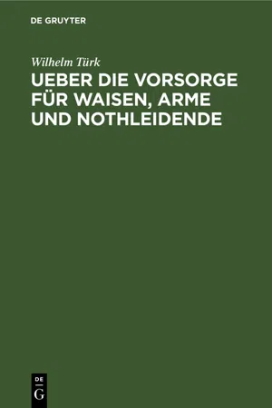 Ueber die Vorsorge für Waisen, Arme und Nothleidende