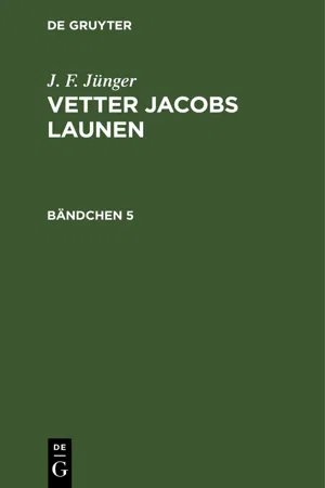 J. F. Jünger: Vetter Jacobs Launen. Bändchen 5