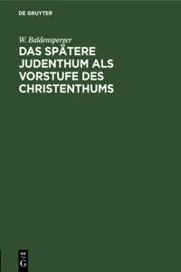 Das spätere Judenthum als Vorstufe des Christenthums_cover