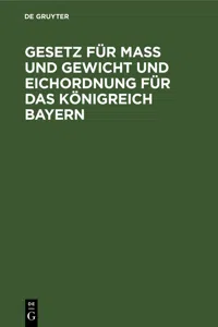 Gesetz für Maß und Gewicht und Eichordnung für das Königreich Bayern_cover