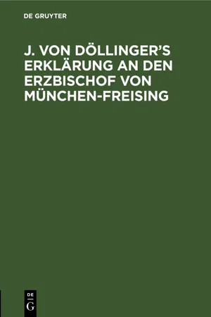 J. von Döllinger's Erklärung an den Erzbischof von München-Freising