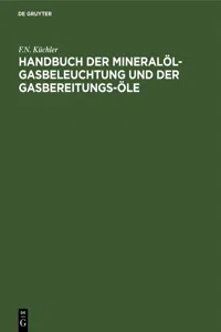 Handbuch der Mineralöl-Gasbeleuchtung und der Gasbereitungs-Öle_cover