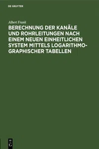 Berechnung der Kanäle und Rohrleitungen nach einem neuen einheitlichen System mittels logarithmo-graphischer Tabellen_cover