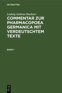 Ludwig Andreas Buchner: Commentar zur Pharmacopoea Germanica mit verdeutschtem Texte. Band 1_cover