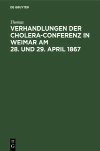 Verhandlungen der Cholera-Conferenz in Weimar am 28. und 29. April 1867_cover