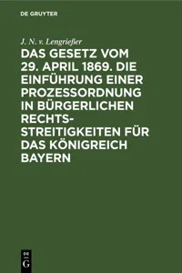 Das Gesetz vom 29. April 1869. Die Einführung einer Prozessordnung in bürgerlichen Rechtsstreitigkeiten für das Königreich Bayern_cover